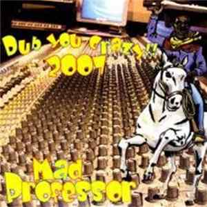 Mad Professor - Dub You Crazy!! 2007 flac