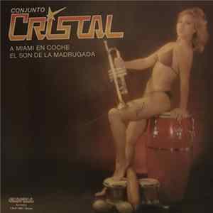 Conjunto Cristal - A Miami En Coche El Son De La Madrugada flac