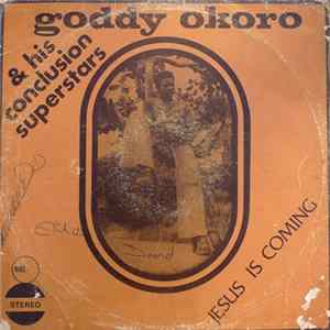 Goddy Okoro & His Conclusion Superstars - Jesus Is Coming flac
