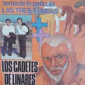 Los Cadetes De Linares - Tema De La Pelicula Las Tres Tumbas flac
