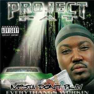 Project Pat - Mista Don't Play Everythangs Workin flac