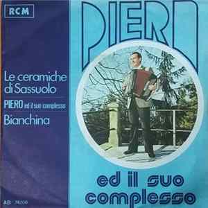 Piero E Il Suo Complesso - Le Ceramiche Di Sassuolo / Bianchina flac