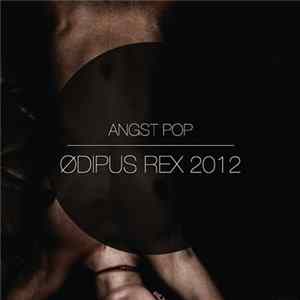 Angst Pop - Ødipus Rex 2012 flac