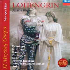 Richard Wagner - Domingo, Norman, Randová, Nimsgern, Sotin, Fischer-Dieskau, Wiener Philharmoniker, Georg Solti - Lohengrin (Arias And Scenes) flac