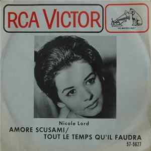 Nicole Lord - Amore Scusami / Tout Le Temps Qu'il Faudra flac