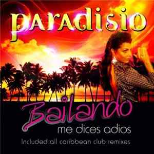 Paradisio - Bailando (Me Dices Adios) (Caribbean Remixes) flac