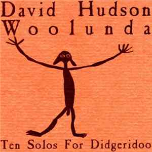 David Hudson - Woolunda: Ten Solos For Didgeridoo flac