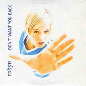 Robyn - Don't Want You Back flac