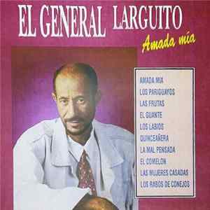 El General Larguito - Amada Mia flac