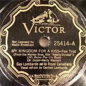 Guy Lombardo And His Royal Canadians - My Kingdom For A Kiss flac
