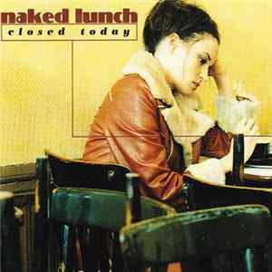 Naked Lunch - Closed Today flac