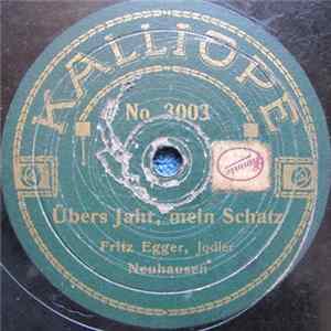 Fritz Egger - Uebers Jahr, Mein Schatz / Vo Mine Berge Mues I Scheide flac