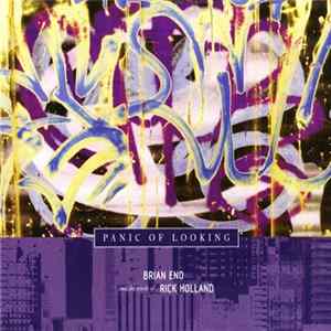 Brian Eno And The Words Of Rick Holland - Panic Of Looking flac