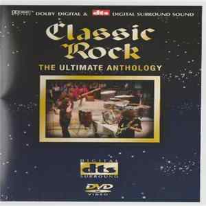 Various - Classic Rock - The Ultimate Anthology flac