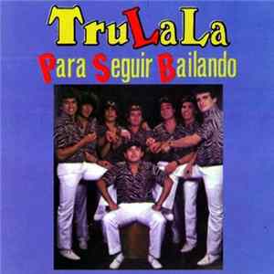 Trulala - Para Seguir Bailando flac