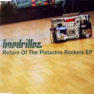 Headrillaz - Return Of The Pistachio Rockers EP flac