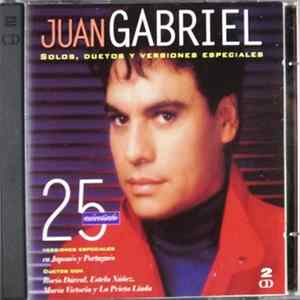 Juan Gabriel - Solos Duetos Y Versiones Especiales 25 Aniversario flac