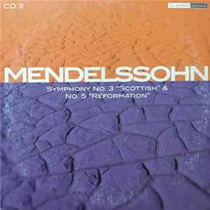 Felix Mendelssohn-Bartholdy - Mendelssohn CD3, Symphony No. 3 "Scottish" & No. 5 "Reformation" flac