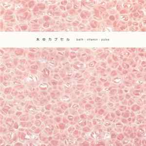 Capsule In The Water - Bath.Vitamin.Pulse flac