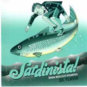 Sr. Flavio - Sardinista! Öpera Rock Lo-Fi Atlantica flac