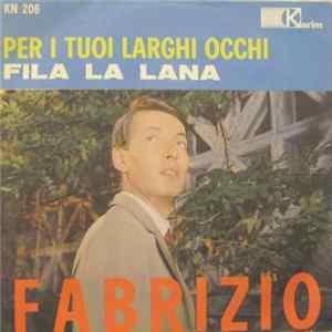 Fabrizio - Per I Tuoi Larghi Occhi / Fila La Lana flac