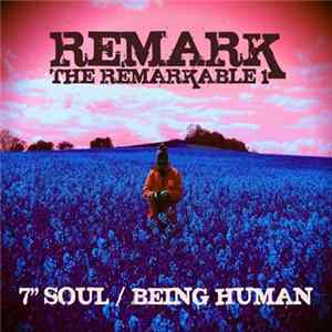 Remark (The Remarkable 1) - 7" Soul / Being Human flac