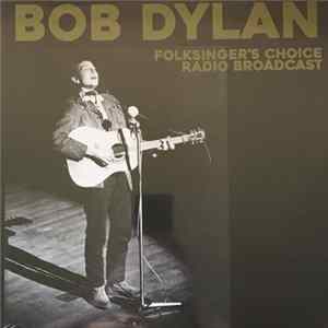 Bob Dylan - Folksinger's Choice Radio Broadcast flac