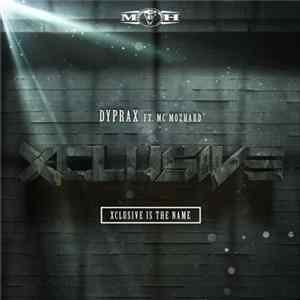 Dyprax Feat. MC Mozhard - Xclusive flac