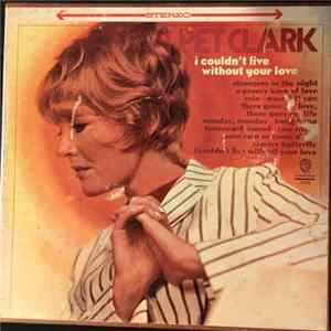 Pet Clark - I Couldn't Live Without Your Love flac