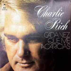 Charlie Rich - Cada Vez Que Me Acaricias flac