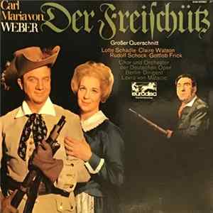 Carl Maria von Weber, Various - Der Freischütz – Großer Querschnitt flac
