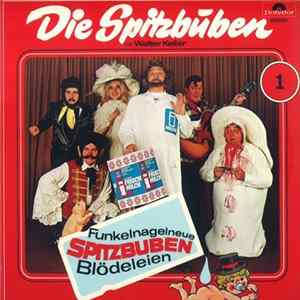Die Spitzbuben Mit Walter Keller - Funkelnagelneue Spitzbuben Blödeleien 1 flac
