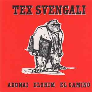 Tex Svengali - Adonai Elohim El Camino flac