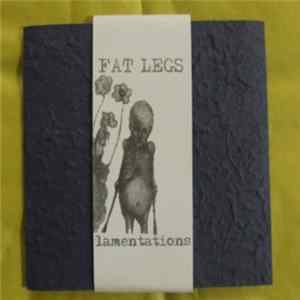 Fat Legs - Lamentations flac
