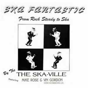 The Ska-Ville Featuring Mike Rose & Vin Gordon (Don Drummond Jr.) - Ska Fantastic From Rock Steady To Ska flac