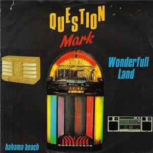 Question Mark - Wonderful Land / Bahama Beach flac