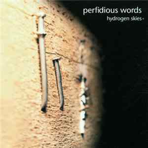 Perfidious Words - Hydrogen Skies + flac