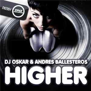 DJ Oskar & Andres Ballesteros - Higher flac