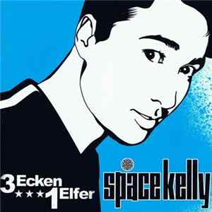 Space Kelly - 3 Ecken, 1 Elfer flac