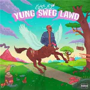 Black Josh - Yung Sweg Lawd flac