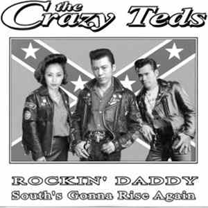 The Crazy Teds - Rockin' Daddy / South's Gonna Rise Again flac