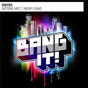 Dwyer - Getting Hot / Heavy Load flac