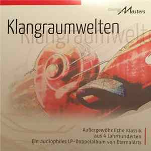 Various - Klangraumwelten - Außergewöhnliche Klassik Aus 4 Jahrhunderten flac