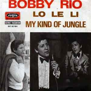 Bobby Rio - Lo, Le, Li / My Kind Of Jungle flac