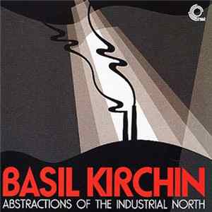Basil Kirchin - Abstractions Of The Industrial North flac