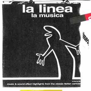 Unknown Artist - La Linea - La Musica - Music & Sound Effect Highlights From The Classic Italian Cartoon flac