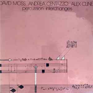 David Moss, Andrea Centazzo, Alex Cline - Percussion Interchanges flac