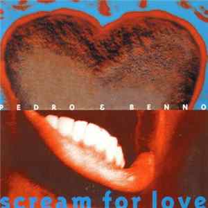 Pedro & Benno - Scream For Love flac