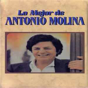 Antonio Molina - Lo Mejor De Antonio Molina flac