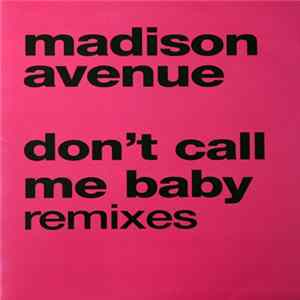 Madison Avenue - Don't Call Me Baby (Remixes) flac